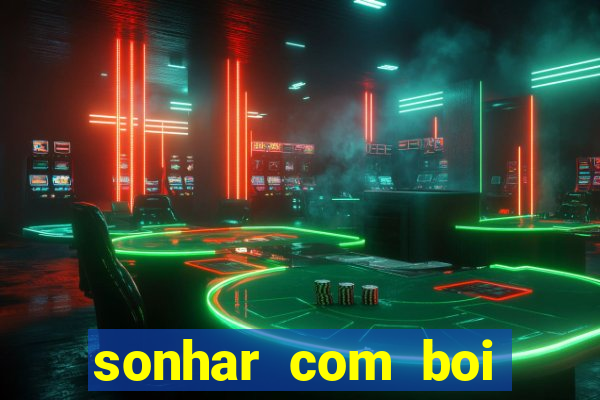 sonhar com boi branco jogo do bicho